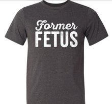 Load image into Gallery viewer, Viral - Former Fetus Tee
